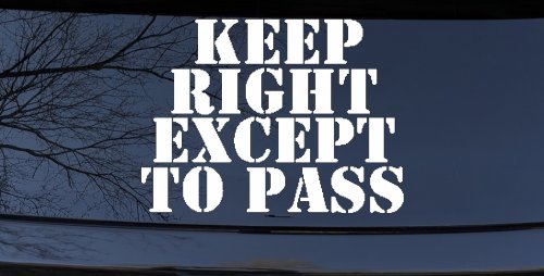 Keep Right Except To Pass Four Car or Truck Window Decal Sticker (White)