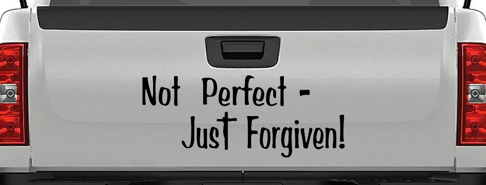 Not Perfect Just Forgiven Christian Car or Truck Window Vinyl Decal Sticker (Black)