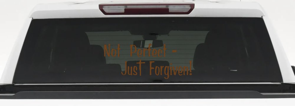 Not Perfect Just Forgiven Christian Car or Truck Window Decal Sticker (Copper)