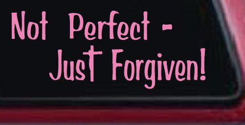 Not Perfect Just Forgiven Christian Car or Truck Window Decal Sticker (Pink)