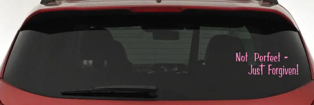 Not Perfect Just Forgiven Christian Car or Truck Window Decal Sticker