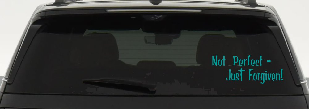Not Perfect Just Forgiven Christian Car or Truck Window Decal Sticker (Turquoise)