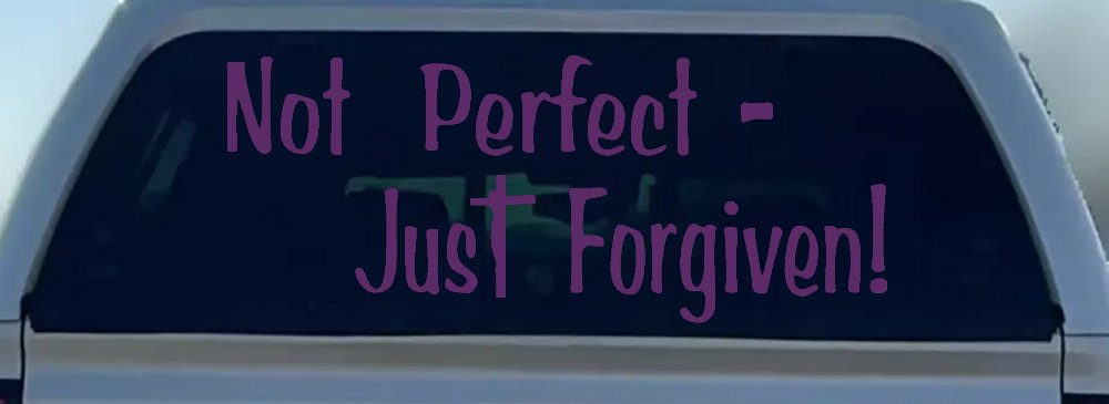 Not Perfect Just Forgiven Christian Car or Truck Window Vinyl Decal Sticker (Violet)