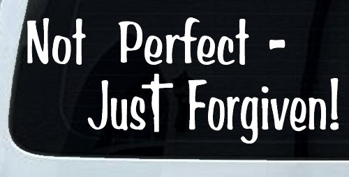 Not Perfect Just Forgiven Christian Car or Truck Window Vinyl Decal Sticker (White)