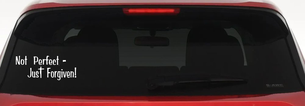 Not Perfect Just Forgiven Christian Car or Truck Window Vinyl Decal Sticker (White)