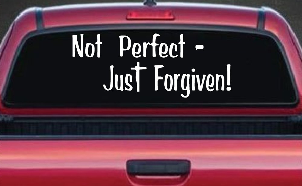 Not Perfect Just Forgiven Christian Car or Truck Window Decal Sticker (White)