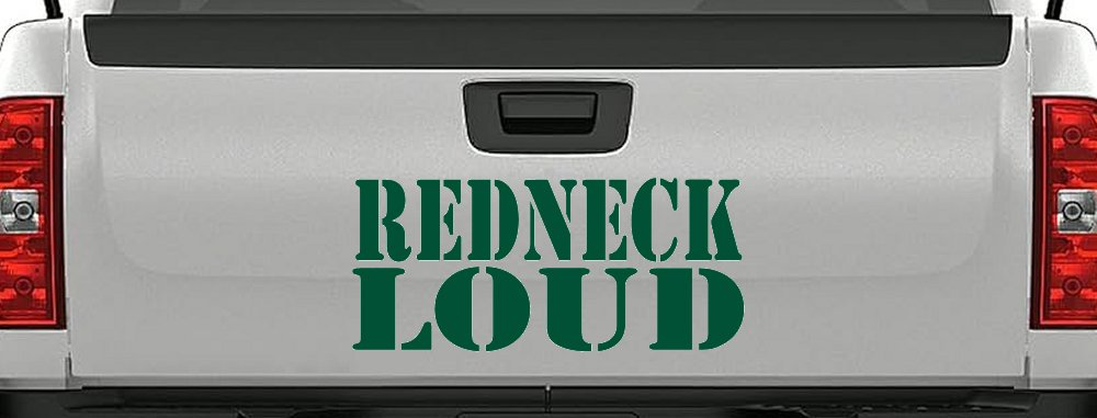 Redneck Loud Country Car or Truck Window Decal Sticker (Dark Green)