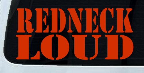 Redneck Loud Country Car or Truck Window Decal Sticker