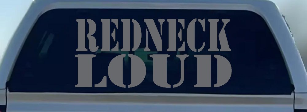 Redneck Loud Country Car or Truck Window Decal Sticker