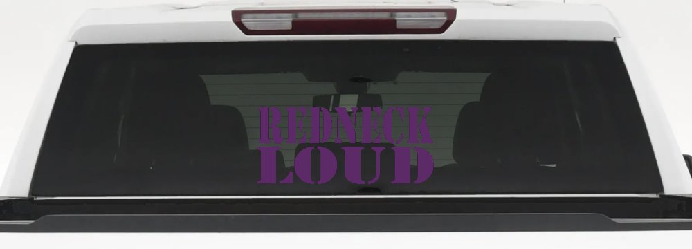 Redneck Loud Country Car or Truck Window Decal Sticker