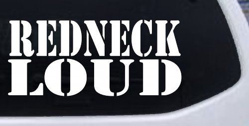 Redneck Loud Country Car or Truck Window Decal Sticker