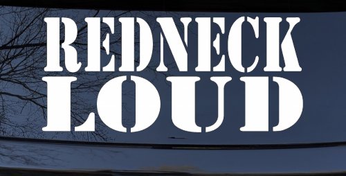 Redneck Loud Country Car or Truck Window Decal Sticker