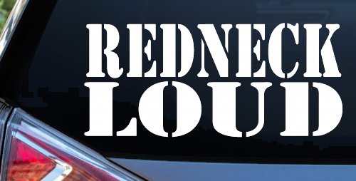 Redneck Loud Country Car or Truck Window Decal Sticker