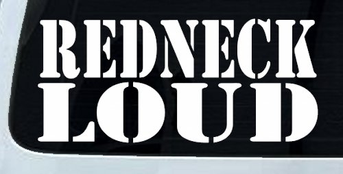 Redneck Loud Country Car or Truck Window Decal Sticker