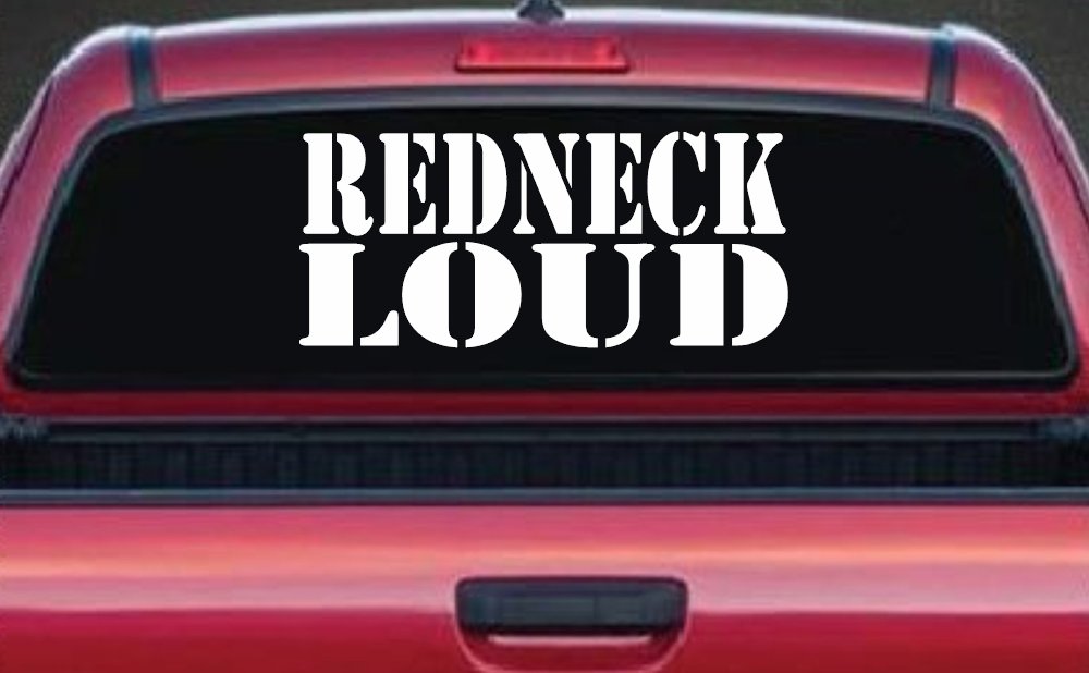 Redneck Loud Country Car or Truck Window Decal Sticker (White)