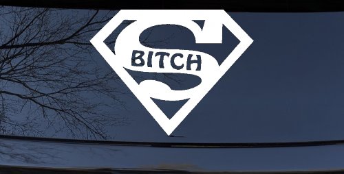 Super Bitch Girl or Woman Funny Car or Truck Window Decal Sticker (White)