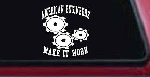 American Engineers Make It Work Car or Truck Window Decal Sticker