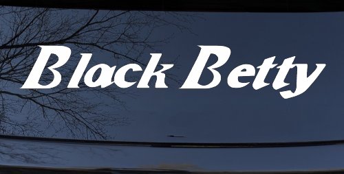 Black Betty Car or Truck Window Decal Sticker (White)