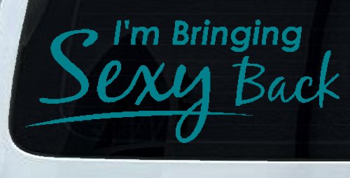 Im Bringing Sexy Back Car or Truck Window Decal Sticker (Turquoise Blue)