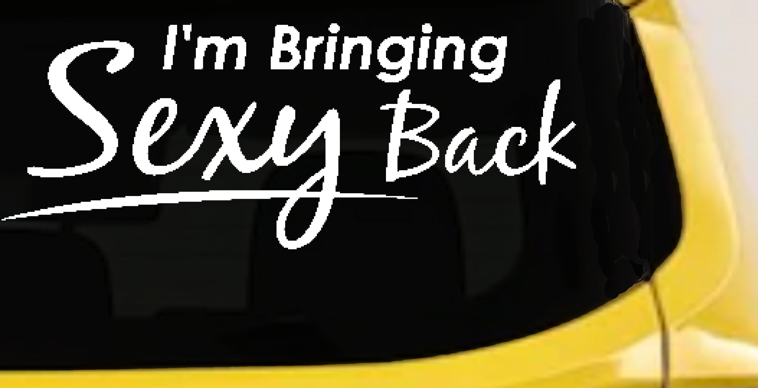 Im Bringing Sexy Back Car or Truck Window Vinyl Decal Sticker (White)