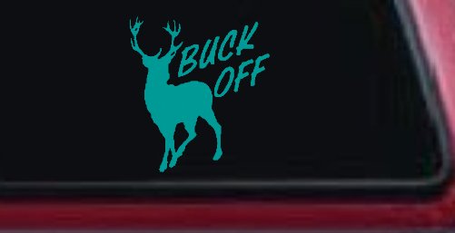 Buck Off Deer Hunting Car or Truck Window Decal Sticker (Turquoise)