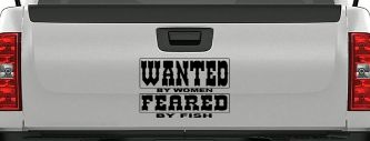 Wanted by Women Feared by Fish Funny Fishing Car or Truck Window Decal Sticker (Black)