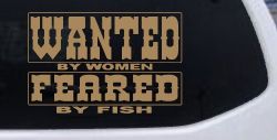 Wanted by Women Feared by Fish Funny Fishing Car or Truck Window Vinyl Decal Sticker (Light Brown)