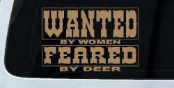 Wanted by Women Feared by Deer Funny Hunting Car or Truck Window Decal Sticker (Light Brown)