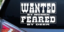Wanted by Women Feared by Deer Funny Hunting Car or Truck Window Decal Sticker