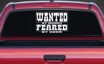 Wanted by Women Feared by Deer Funny Hunting Car or Truck Window Decal Sticker