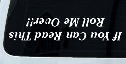 If You Can Read This Roll Me Over Off Road Car or Truck Window Decal Sticker