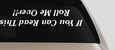 If You Can Read This Roll Me Over Off Road Car or Truck Window Vinyl Decal Sticker