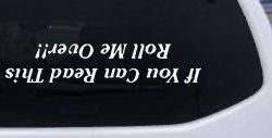 If You Can Read This Roll Me Over Off Road Car or Truck Window Decal Sticker