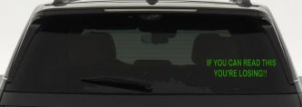 If you can read this you are losing Moto Sports Car or Truck Window Decal Sticker (Lime)