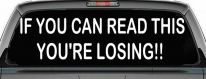 If you can read this you are losing Moto Sports Car or Truck Window Decal Sticker
