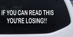 If you can read this you are losing Moto Sports Car or Truck Window Decal Sticker