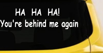 Ha Ha your behind me again Moto Sports Car or Truck Window Vinyl Decal Sticker