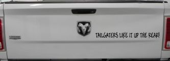 Tailgaters Like It Up The Rear funny Driving Car or Truck Window Vinyl Decal Sticker (Black)