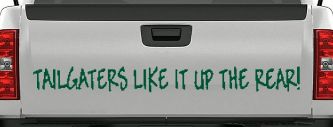 Tailgaters Like It Up The Rear funny Driving Car or Truck Window Vinyl Decal Sticker (Dark Green)