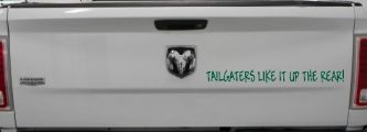 Tailgaters Like It Up The Rear funny Driving Car or Truck Window Decal Sticker (Dark Green)