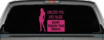 Unless You Are Don't Touch This Truck Funny Car or Truck Window Decal Sticker (Hot Pink)