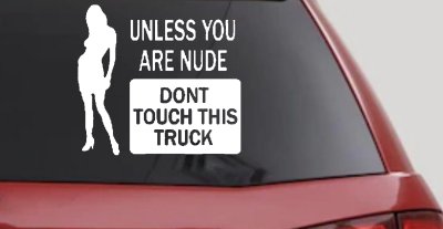 Funny Dont Touch My Truck Decal - Vinyl Sticker for Car Window