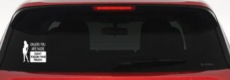 Unless You Are Don't Touch This Truck Funny Car or Truck Window Decal Sticker (White)