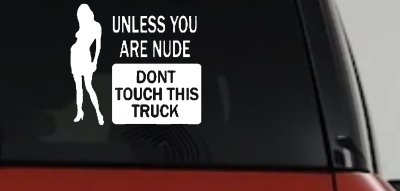 Funny Dont Touch My Truck Decal - Vinyl Sticker for Car Window