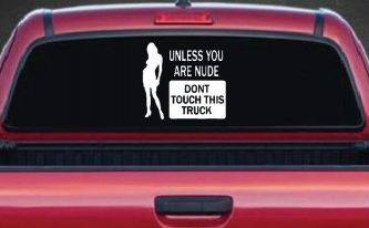 Unless You Are Don't Touch This Truck Funny Car or Truck Window Decal Sticker