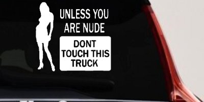 Funny Dont Touch My Truck Decal - Vinyl Sticker for Car Window