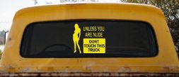 Unless You Are Don't Touch This Truck Funny Car or Truck Window Decal Sticker (Yellow)