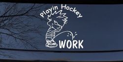 Playin Hockey Pee on work Funny Car or Truck Window Decal Sticker