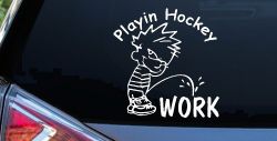 Playin Hockey Pee on work Funny Car or Truck Window Decal Sticker