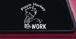 Playin Hockey Pee on work Funny Car or Truck Window Decal Sticker